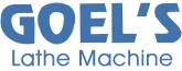 Goel's Lathe Machine, Lathe Machine Manufacturers, Suppliers of Lathe Machine, Exporters of Lathe Machine